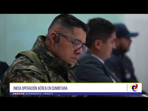 #CNCNoticiasPasto| Inicia operación aérea en Cumbitara