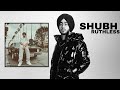 SHUBH - RUTHLESS (BASS BOOSTED+3D AUDIO) LATEST PUNJABI SONG 2023