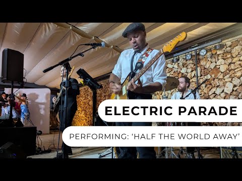 Electric Parade - Half The World Away
