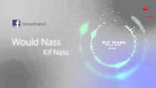 Would Nass = Kif Nass = Remix 2013