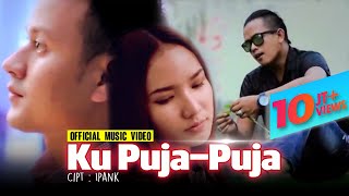 Ipank - Ku Puja Puja (Official Video)