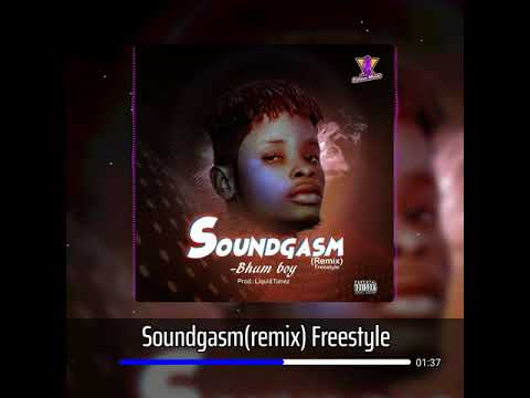 Soundgasm (remix) freestyle | Bhum Boy