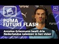 Antoine Griezmann heeft drie Nederlandse talenten in het vizier