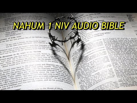 NAHUM 1 NIV AUDIO BIBLE(with text)