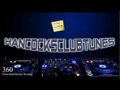 360 - Killer (Joel Fletcher Bootleg)