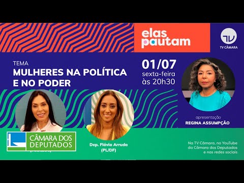 Elas Pautam - Mulheres na política e no poder - 01/07/22