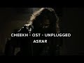 Cheekh OST - Unplugged - Asrar