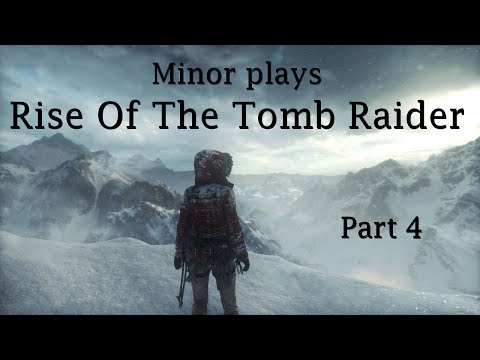 Rise Of The Tomb Raider (PC) - Part 4 (Siberian Wilderness) [100% Playthrough]