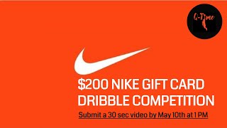 $200 NIKE GIFT CARD Dribble Competition for the Male and Female Winner