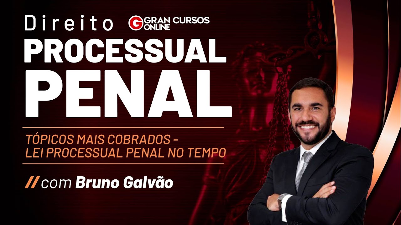 Direito Processual Penal:  Lei Processual Penal no tempo com Bruno Galvão