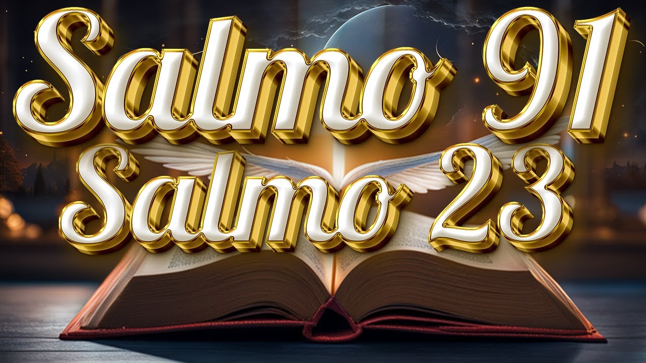 ORACIÓN del DÍA 30 de AGOSTO - SALMO 91 y SALMO 23: Las dos ORACIONES MÁS PODEROSAS de la BIBLIA 💛