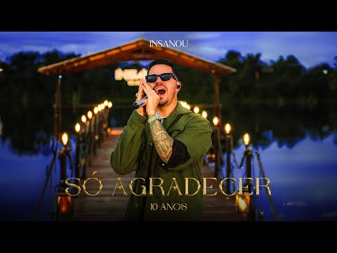 Insanou - Só Agradecer (Ao Vivo 10 ANOS)