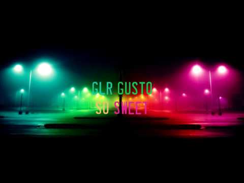 GLR Gusto - So Sweet