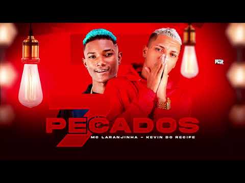 🔵 KEVIN DO RECIFE E MC LARANJINHA - 7 PECADOS ( REMIX BREGA FUNK )