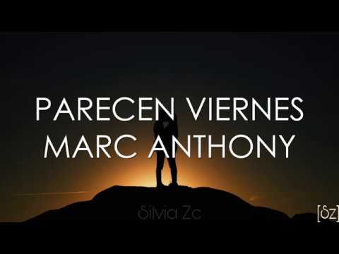 Marc Anthony - Parecen Viernes (Letra)