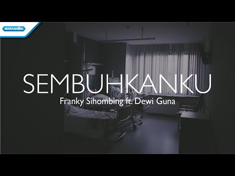 Sembuhkanku - Franky Sihombing Ft. Dewi Guna (Official lyric video)