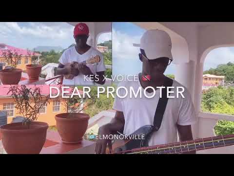 Voice X Kes - Dear Promoter Ft Elmo Norville Cover