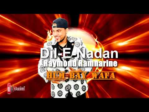 Dil E Nadan: Raymond Ramnarine - Hum Bay Wafa
