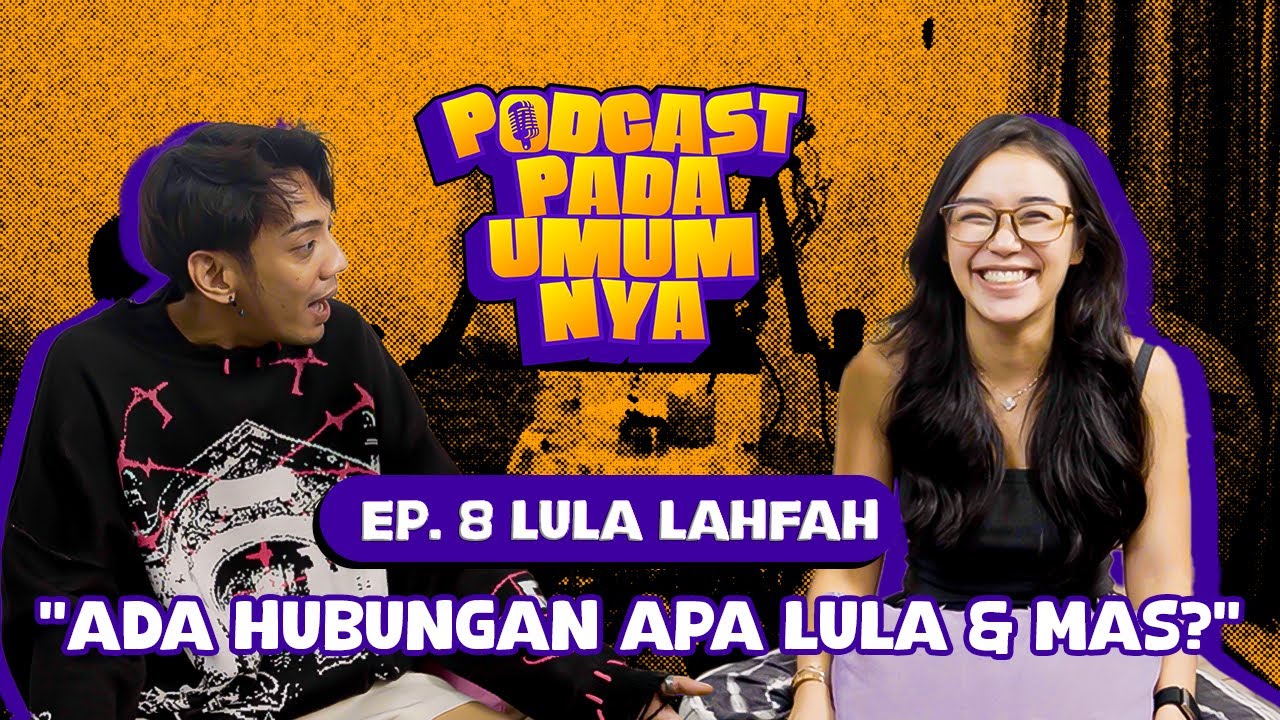 PODCAST PADA UMUMNYA w/ TEPE46 & LULA LAHFAH