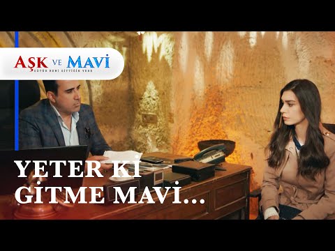 "Borcunu çalışarak öde Mavi..." - Aşk ve Mavi 21. Bölüm