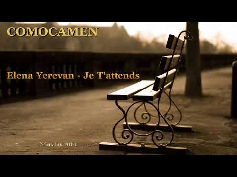 Elena Yerevan - Je T'attends (COMOCAMEN Remix)