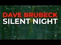 Dave Brubeck - Silent Night (Official Audio)