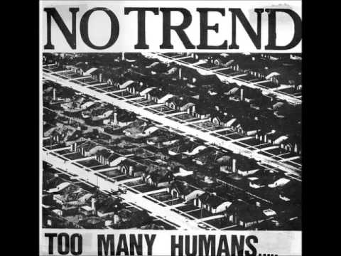 No Trend ~ Too Many Humans (Full Album)