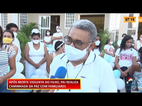 Pai realiza caminhada da paz com familiares após morte violenta do filho 07 12 2020