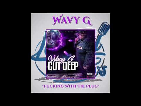 Wavy G - Fucking With The Plug "Official Audio"