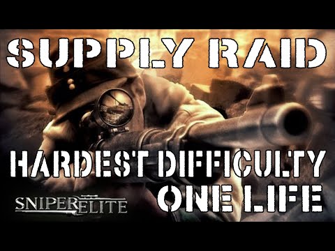 Sniper Elite  -  Supply Raid - Mission 2 - Assassinate Bormann - Hardest Difficulty - One Life