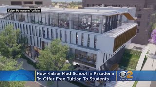 New Kaiser Med School In Pasadena To Offer Free Tuition To All Students
