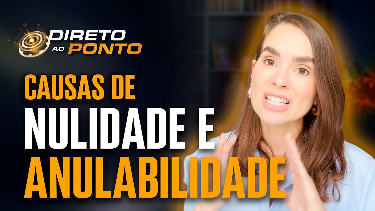 Causas de Nulidade e anulabilidade do negócio jurídico