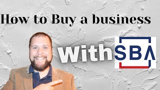 How to get an SBA loan to BUY a business  #SBA