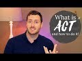What is Acceptance and Commitment Therapy (ACT)?