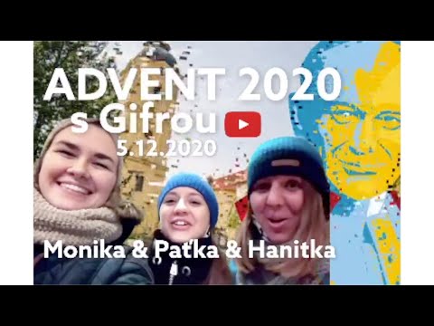 ADVENT 2020 s Gifrou - 5.12.2020 - Hanitka&Paťa&Moni ft. Marek