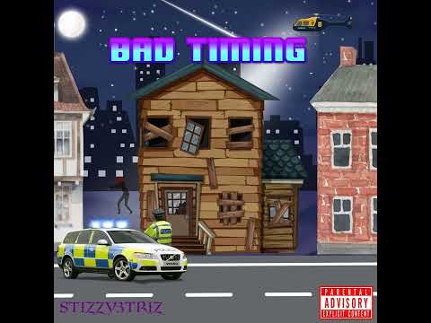 Stizzy3Triz - Bad Timing