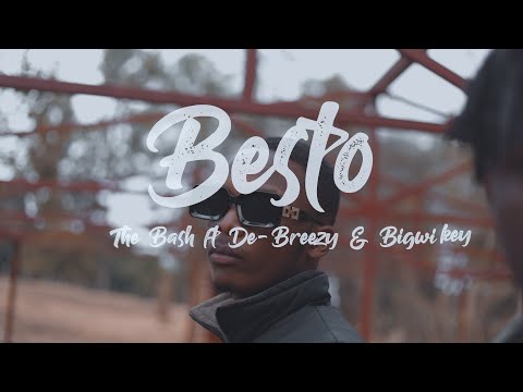 The Bash-Besto(Official Video) ft De Breezy, Bigwi Kay