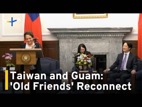 Guam and Taiwan Champion Warming Ties in Landmark Visit｜TaiwanPlus News