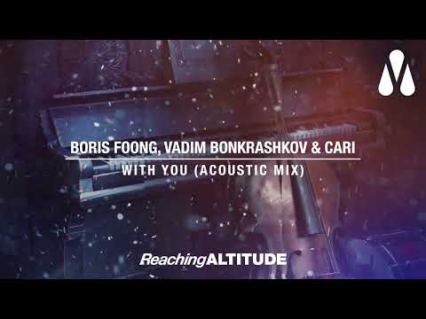 Boris Foong, Vadim Bonkrashkov & Cari - With You (Acoustic Mix)