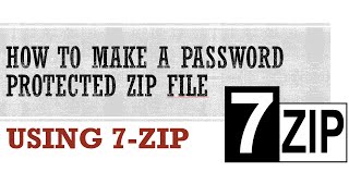 How to Make a Password Protected ZIP File using 7-Zip in Windows 10