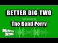 The Band Perry - Better Dig Two (Karaoke Version)