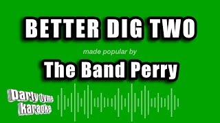 The Band Perry - Better Dig Two (Karaoke Version)