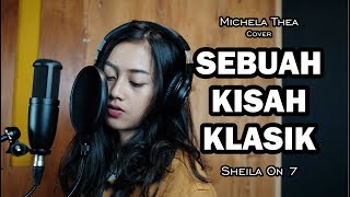 Download lagu SEBUAH KISAH KLASIK ( SHEILA ON 7 ) - MICHELA THEA COVER mp3