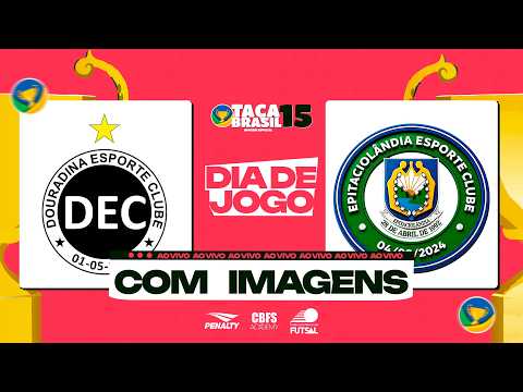 Taça Brasil Sub 15 Fem Divisão Especial | DEC Futsal x Epitaciolândia | 1ª Rodada | Ao Vivo