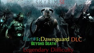 Skyrim SE - Legendary Difficulty - Dawnguard DLC Part 5: Beyond Death - Conjurer