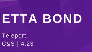 Etta Bond Teleport (C&amp;S)