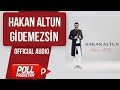 Hakan Altun - Gidemezsin - ( Official Audio )