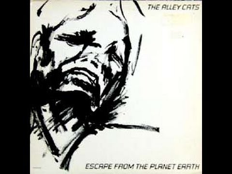 Escape From The Planet Earth - The Alley Cats - Full Album