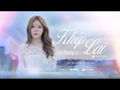 Khép Lại - Linh Hương Luz | OFFICIAL MUSIC VIDEO