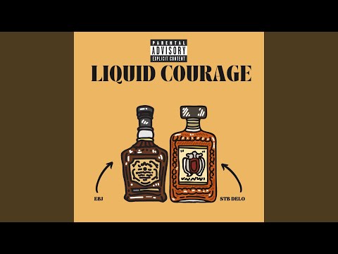 LIQUID COURAGE (feat. STB DELO)